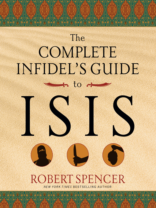 Title details for The Complete Infidel's Guide to ISIS by Robert Spencer - Available